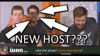 NEW HOST? - WAN Show May.11 2018