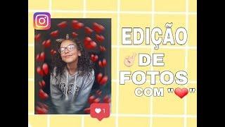 COMO EDITAR FOTOS PARA O INSTAGRAM COM CORAÇÕES! - Juliane Andrade
