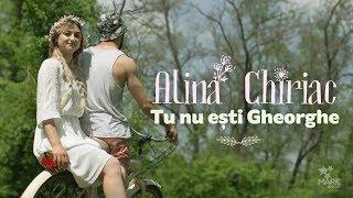 Alina Chiriac - Tu nu ești Gheorghe [Official Video 2018]