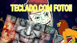 COMO COLOCAR FOTO NO TECLADO PELO ANDROID!!