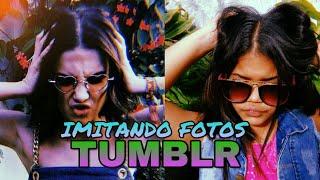 IMITANDO FOTOS TUMBLR #1