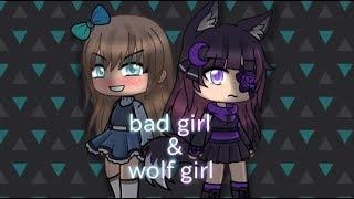 (Gachalife) bad girl & wolf girl