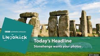 Stonehenge wants your photos: Lingohack
