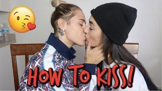 HOW TO KISS A GIRL!