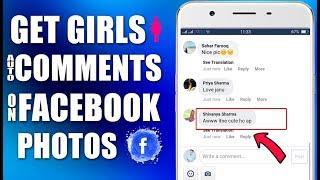 How To Increase Facebook Comments 2018 - Get Girls Comments on Facebook photos - Facebook Comments