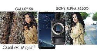 Sesion de fotos: CAMARA Samsung GALAXY S8 VS SONY ALPHA A6300