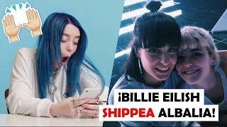 BOMBAZO: Billie Eilish shippea ALBALIA y levanta el HYPE en las redes
