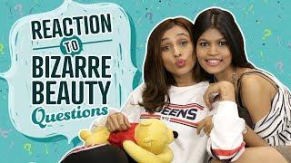 Reaction to Bizarre Beauty Questions | Pinkvilla | Fashion | Beauty