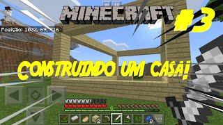 Minecraft.Construindo um casa nova(serie) #3
