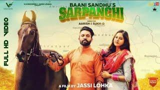 Sarpanchi - Official Music Video | Baani Sandhu Ft. Dilpreet Dhillon | Latest Punjabi Songs 2018