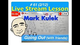 Mark Kulek Live Stream - Going Out (doing stuff)  | #61 |  English for Communication - ESL