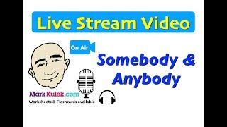 Mark Kulek Live Stream - 15 | Somebody and Anybody - Uses and Conversation | Compounds | ESL